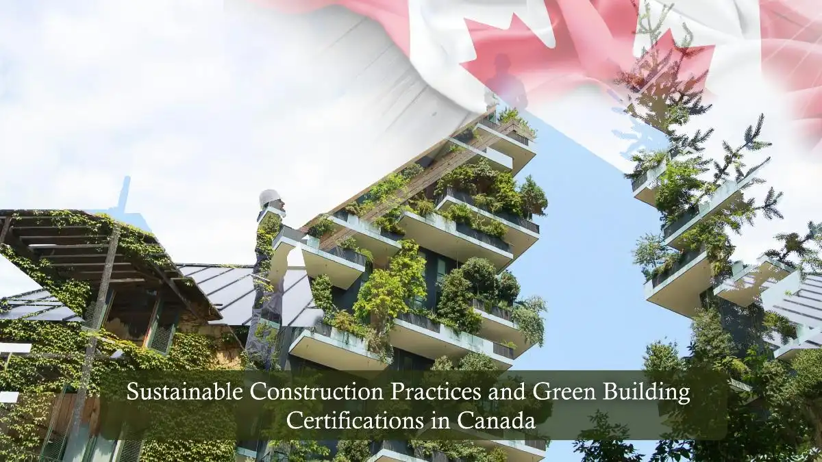 Sustainable Construction Practices and Green Building Certifications in Canada