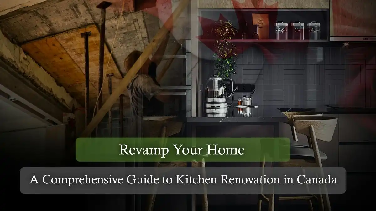 Revamp Your Home: A Comprehensive Guide to Kitchen Renovation in Canada